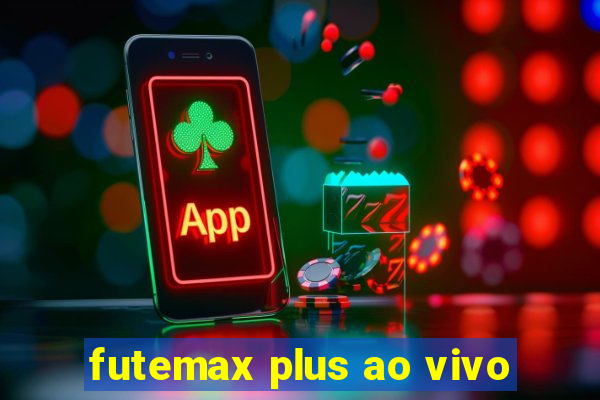 futemax plus ao vivo